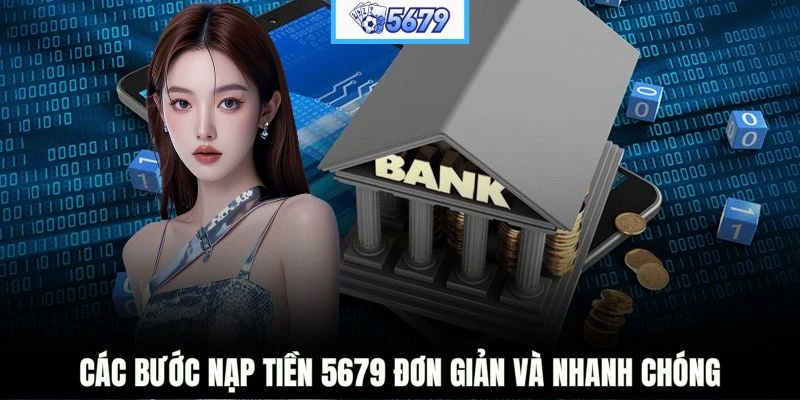 Các bước nạp tiền 5679 đơn giản và nhanh chóng