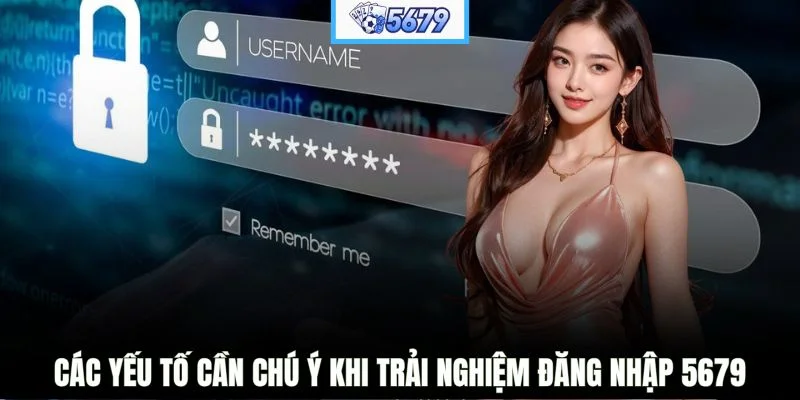 Các yếu tố cần chú ý khi trải nghiệm đăng nhập 5679