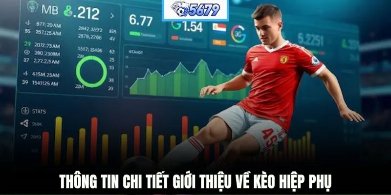 Thông tin chi tiết giới thiệu về kèo hiệp phụ